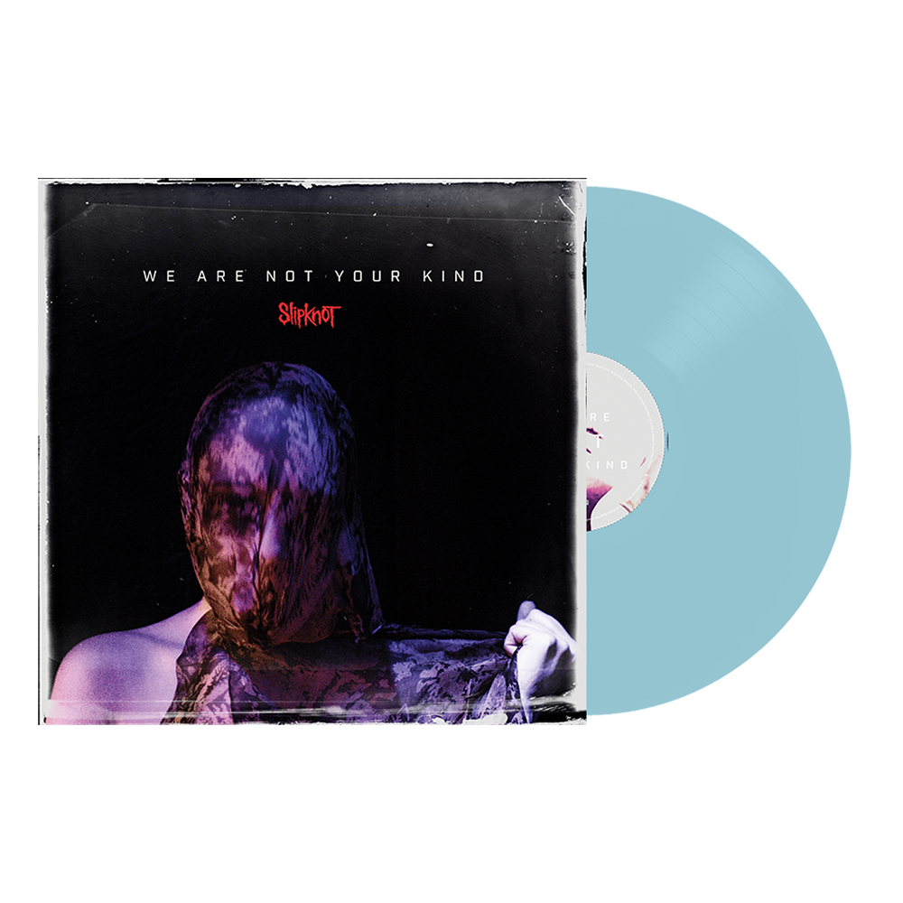 "We Are Not Your Kind" Light Blue Vinyl